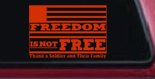 Freedom is NOT Free Thank A Soldier and Their Family Military Car or Truck Window Decal Sticker