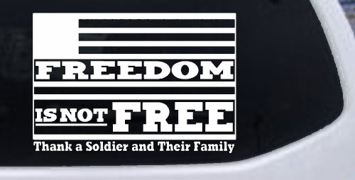 Freedom is NOT Free Thank A Soldier and Their Family Military Car or Truck Window Decal Sticker