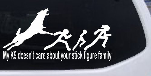 My K9 Dog Doesn't Care About Your Stick Figure Family Funny Car or Truck Window Decal Sticker (White)