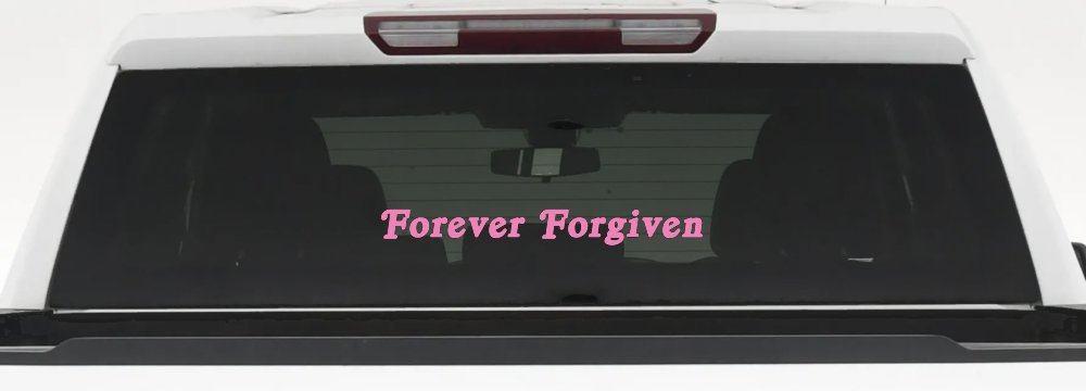 Forever Forgiven Christian Car or Truck Window Vinyl Decal Sticker (Pink)