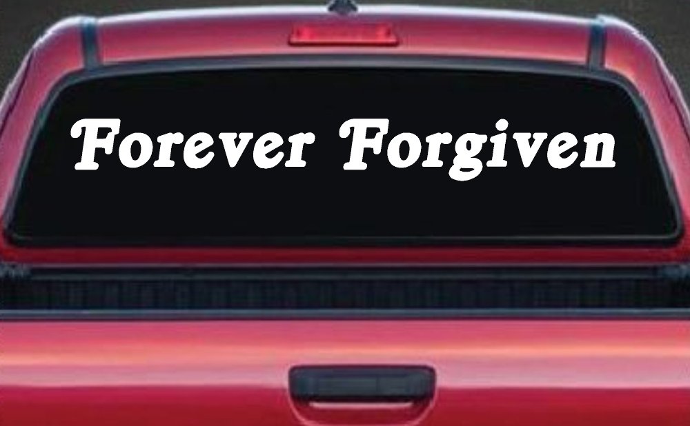 Forever Forgiven Christian Car or Truck Window Decal Sticker (White)