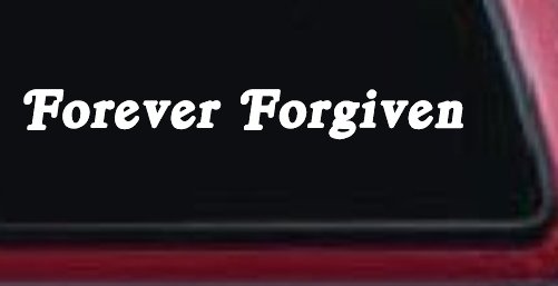 Forever Forgiven Christian Car or Truck Window Decal Sticker