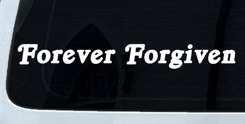 Forever Forgiven Christian Car or Truck Window Decal Sticker (White)