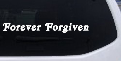 Forever Forgiven Christian Car or Truck Window Decal Sticker (White)
