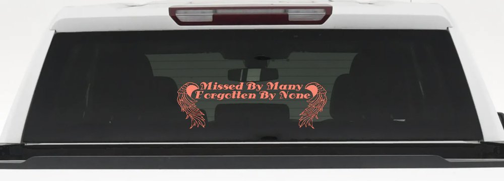 Missed By Many Forgotten By None Car or Truck Window Decal Sticker