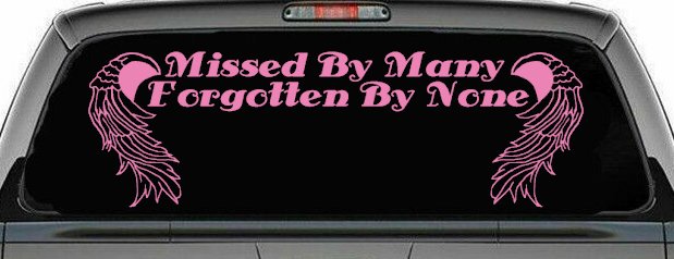 Missed By Many Forgotten By None Car or Truck Window Vinyl Decal Sticker (Pink)