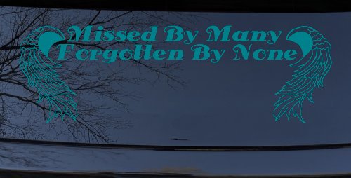 Missed By Many Forgotten By None Car or Truck Window Vinyl Decal Sticker (Turquoise Blue)