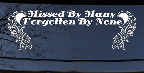 Missed By Many Forgotten By None Car or Truck Window Decal Sticker