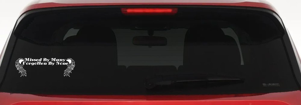 Missed By Many Forgotten By None Car or Truck Window Decal Sticker