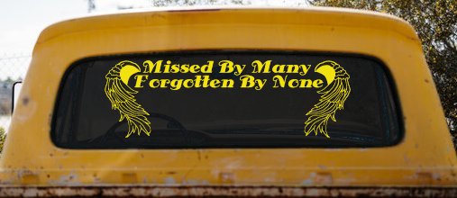 Missed By Many Forgotten By None Car or Truck Window Decal Sticker (Yellow)