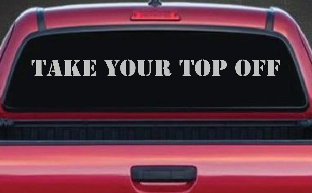 Take Your Top Off Car or Truck Window Decal Sticker (Light Gray)