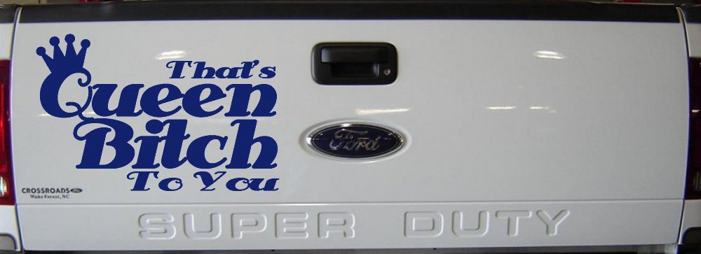 That's Queen Bitch To You Funny Car or Truck Window Decal Sticker