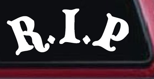R.I.P Rest In Peace In Memory Of Car or Truck Window Vinyl Decal Sticker (White)