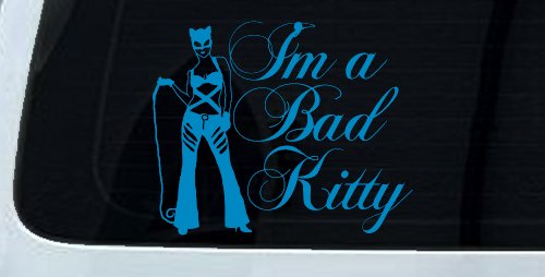 Cat Woman Im a Bad Kitty Car or Truck Window Decal Sticker
