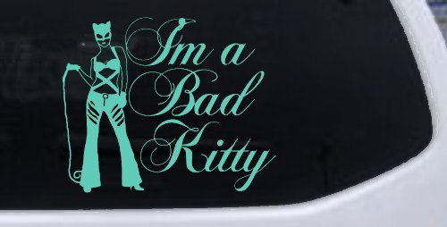 Cat Woman Im a Bad Kitty Car or Truck Window Decal Sticker (Mint)