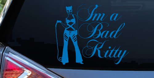 Cat Woman Im a Bad Kitty Car or Truck Window Decal Sticker