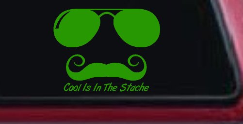 Cool Is In The Stache Mustache Funny Car or Truck Window Decal Sticker