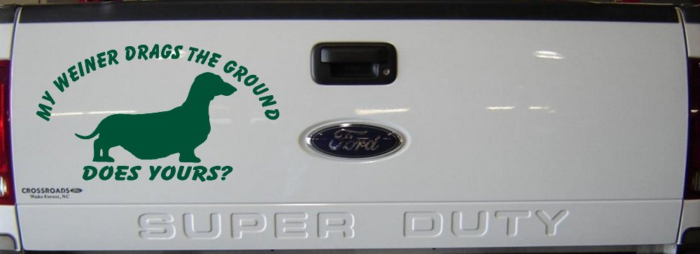 My Weiner Drags the Ground Does Yours Dachshund Dog Car or Truck Window Decal Sticker (Dark Green)