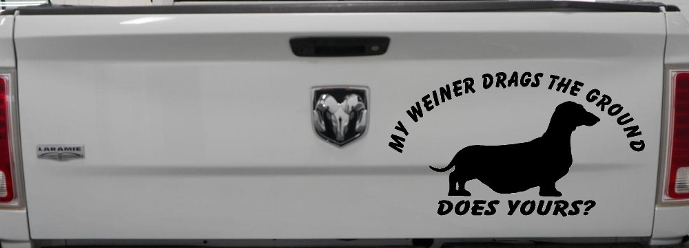 My Weiner Drags the Ground Does Yours Dachshund Dog Car or Truck Window Decal Sticker (Matte Black)