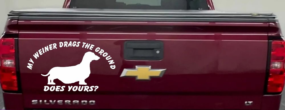 My Weiner Drags the Ground Does Yours Dachshund Dog Car or Truck Window Vinyl Decal Sticker (White)