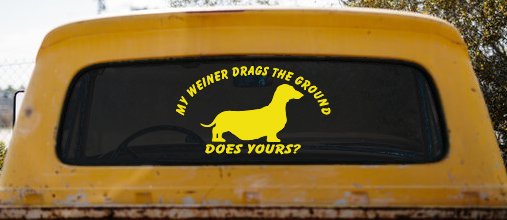 My Weiner Drags the Ground Does Yours Dachshund Dog Car or Truck Window Decal Sticker