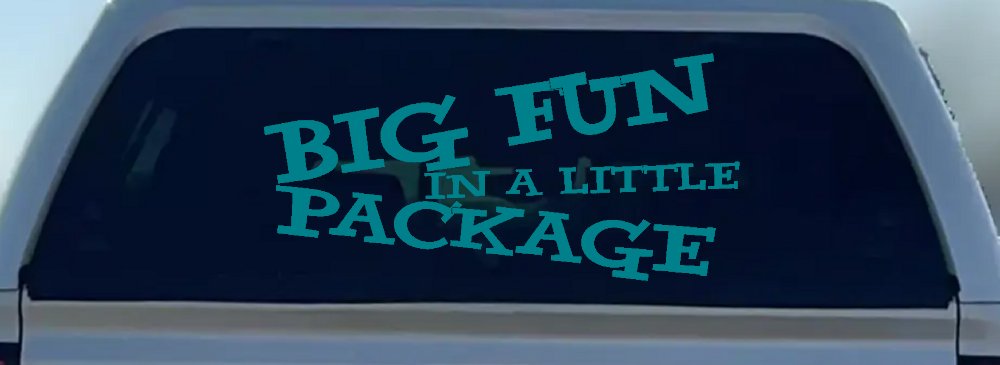 Big Fun In A Little Package Funny Car or Truck Window Vinyl Decal Sticker (Turquoise Blue)