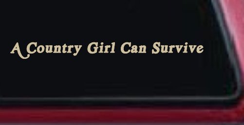 A Country Girl Can Survive Car or Truck Window Decal Sticker (Desert Sand)