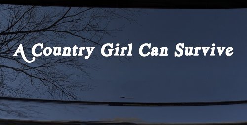 A Country Girl Can Survive Car or Truck Window Decal Sticker (White)
