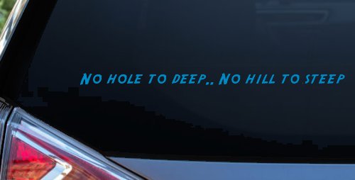 No Hole To Deep No Hill To Steep Off Road Car or Truck Window Decal Sticker