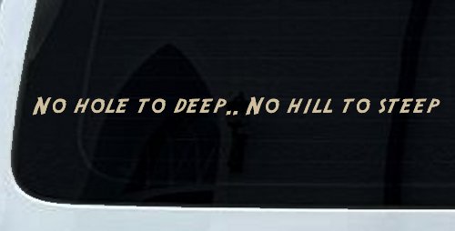 No Hole To Deep No Hill To Steep Off Road Car or Truck Window Decal Sticker