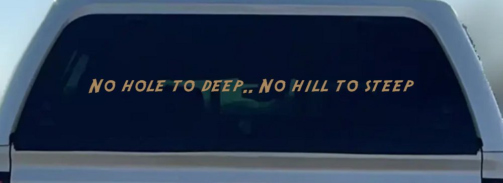 No Hole To Deep No Hill To Steep Off Road Car or Truck Window Decal Sticker (Light Brown)