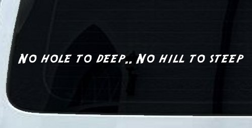 No Hole To Deep No Hill To Steep Off Road Car or Truck Window Decal Sticker