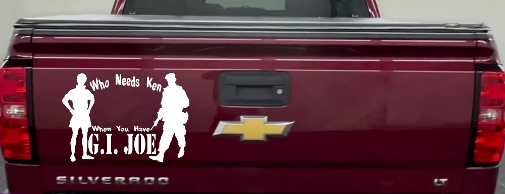 Who Needs Ken You Have GI Joe Military Car or Truck Window Decal Sticker (White)