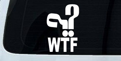 Funny WTF Funny Car or Truck Window Decal Sticker (White)
