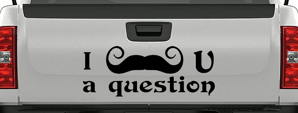 I Mustache U A Question Funny Car or Truck Window Decal Sticker (Black)