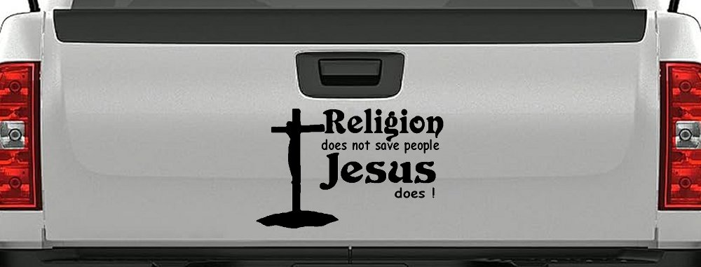 Religion Does Not Save People Jesus Does Christian Car or Truck Window Decal Sticker