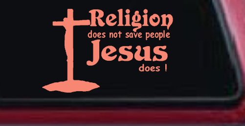 Religion Does Not Save People Jesus Does Christian Car or Truck Window Decal Sticker (Coral)