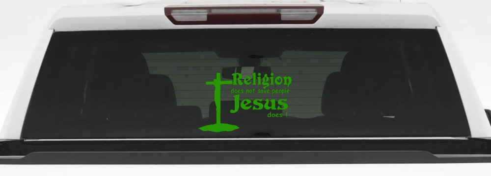 Religion Does Not Save People Jesus Does Christian Car or Truck Window Decal Sticker