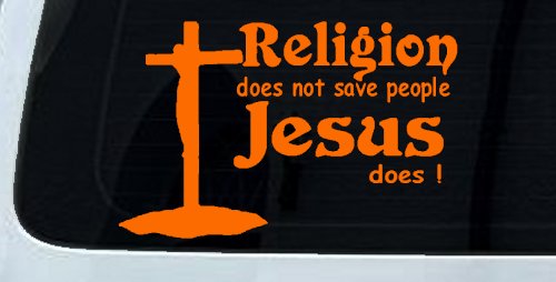 Religion Does Not Save People Jesus Does Christian Car or Truck Window Decal Sticker