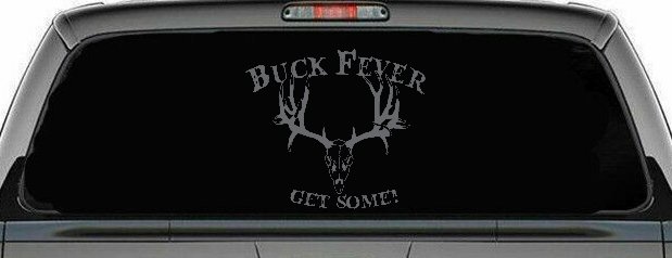 Buck Fever Get Some Hunting Car or Truck Window Decal Sticker