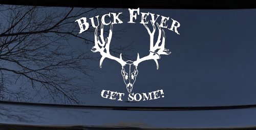 Buck Fever Get Some Hunting Car or Truck Window Decal Sticker (White)