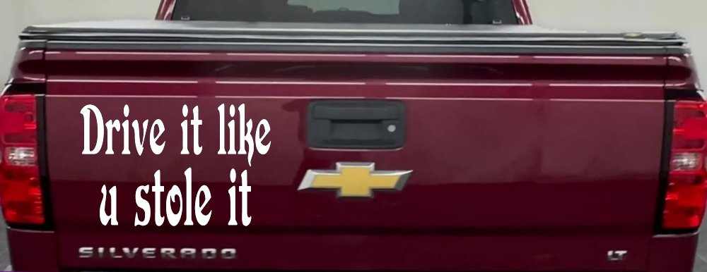 Drive It Like You Stole It Funny Car or Truck Window Decal Sticker (White)
