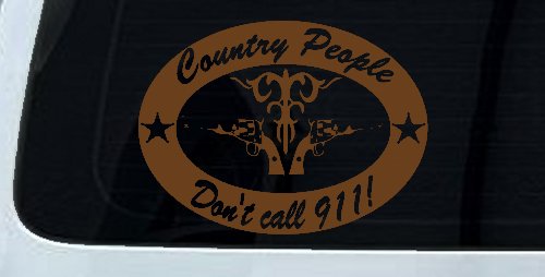 Country People Dont Call 911 Car or Truck Window Vinyl Decal Sticker (Copper)
