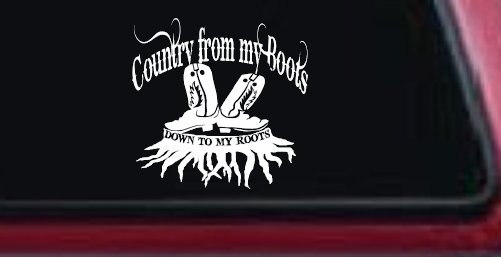 Country From My Boots To My Roots Car or Truck Window Decal Sticker (White)
