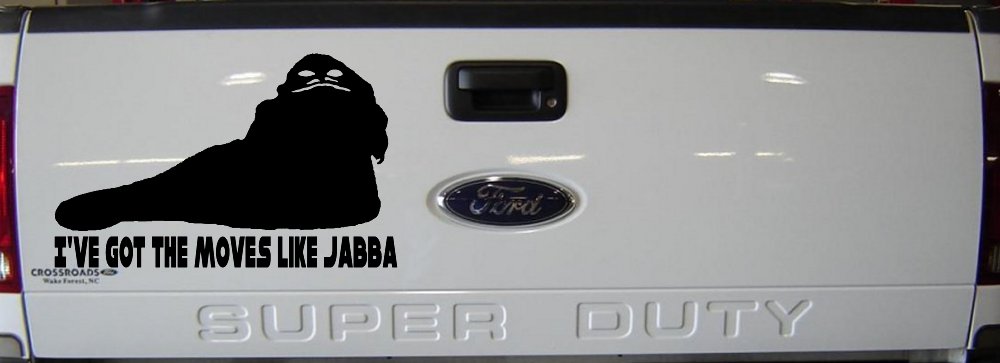 I've Got The Moves Like Jabba The Hut Funny Car or Truck Window Vinyl Decal Sticker (Black)