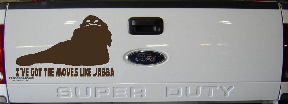 I've Got The Moves Like Jabba The Hut Funny Car or Truck Window Decal Sticker