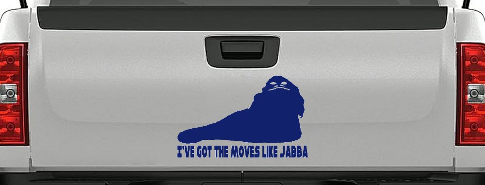 I've Got The Moves Like Jabba The Hut Funny Car or Truck Window Decal Sticker