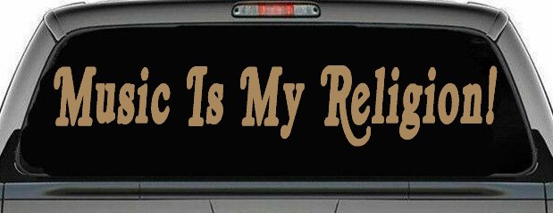 Music Is My Religion Car or Truck Window Decal Sticker (Light Brown)