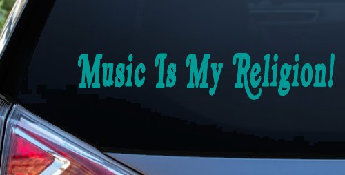 Music Is My Religion Car or Truck Window Vinyl Decal Sticker (Turquoise)