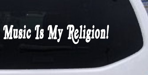 Music Is My Religion Car or Truck Window Vinyl Decal Sticker (White)